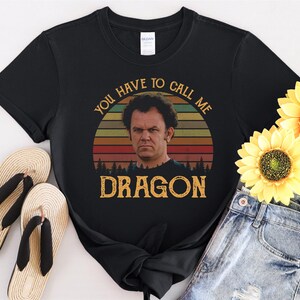 You Have To Call Me Dragon Vintage Tshirt Men Women Children Kids T-shirt Hoodie Sweatshirt S to 5XL T Shirt, UV Sticker, YU602
