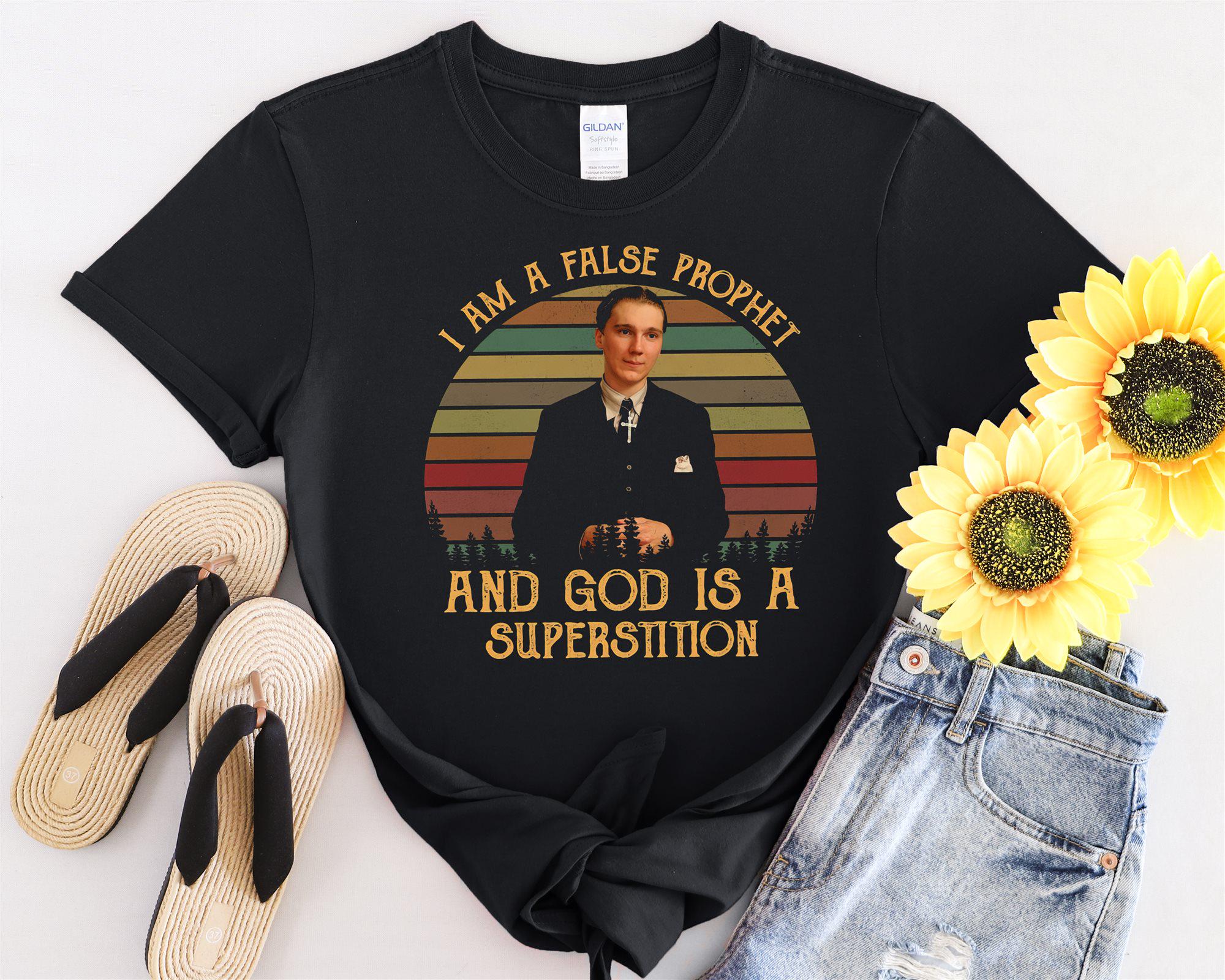 I Am A False Prophet And God Is A Superstition Tshirt Men Women Children Kids T-shirt Hoodie Sweatshirt S to 5XL T Shirt, UV Sticker, YU213