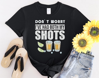 Don't Worry I've Had Both My Shots Funny Tshirt Men Women Children Kids T-shirt Hoodie Sweatshirt S to 5XL T Shirt, UV Sticker, YU110