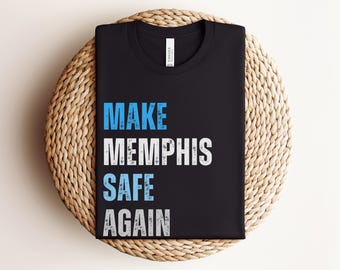 Make Memphis Safe Again Shirt • Memphis Pride T-Shirt • Bella Canvas Graphic Tee • Distressed Vintage Style Shirt • Funny Local Memphis Gift