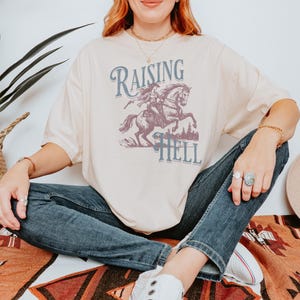 Cowgirl T-shirt, Western Tee, Raising Hell Tshirt, Comfort Colors Shirt, Country Concert tee, Trendy, Gifts for bestie, Birthday Gift,