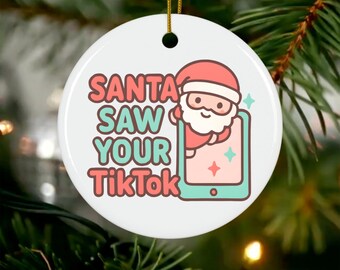 Funny Christmas Ornament, Santa Saw Your TikTok Ornament, Coworker Gift, Funny Gift for Friends, Secret Santa Gift, Holiday Gag Gift