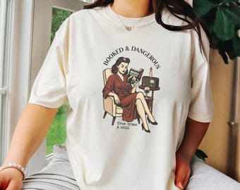Booked and Dangerous Shirt, Comfort Colors Tee, Book Lover Bookish Tshirt, Gift for Reader, True Crime Book Club Gifts, Friend Gifts