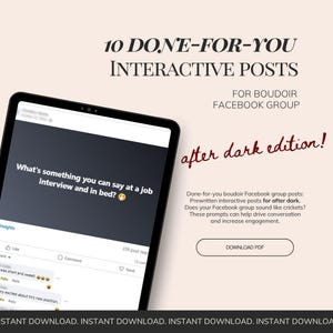May include: A digital tablet shows a Facebook post with the question "What's something you can say at a job interview and in bed?" The image promotes "10 Done-For-You Interactive Posts" for a boudoir Facebook group, "after dark edition!"