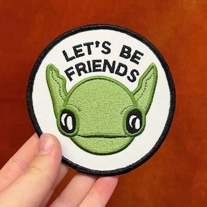 Friendly Alien Patch - Let's be friends - Embroidered Patches