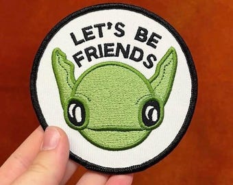 Friendly Alien Patch - Let's be friends - Embroidered Patches