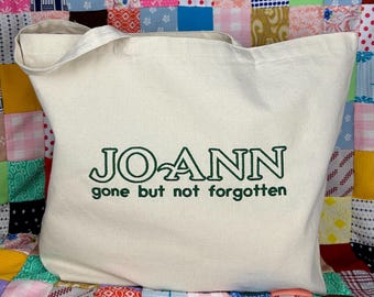 Joann Gone but not Forgotten Tote Bag