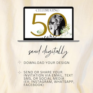 May include: A digital invitation for a 50th anniversary celebration. The invitation features a gold number 50 with a photo of a couple in the background. The text "send digitally" is below the image. The text "DOWNLOAD YOUR DESIGN" is below the text "send digitally". The text "SEND OR SHARE YOUR INVITATION VIA EMAIL, TEXT SMS, OR SOCIAL MEDIA (EX: INSTAGRAM, WHATSAPP, FACEBOOK)" is below the text "DOWNLOAD YOUR DESIGN".