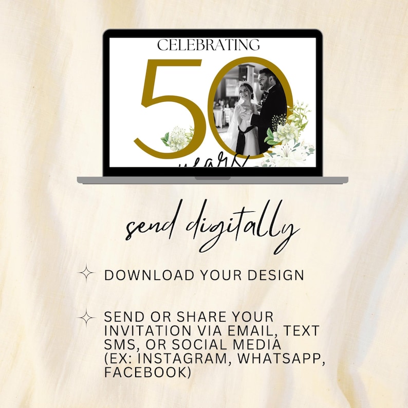 May include: A digital invitation for a 50th anniversary celebration. The invitation features a gold number 50 with a photo of a couple in the background. The text "send digitally" is below the image. The text "DOWNLOAD YOUR DESIGN" is below the text "send digitally". The text "SEND OR SHARE YOUR INVITATION VIA EMAIL, TEXT SMS, OR SOCIAL MEDIA (EX: INSTAGRAM, WHATSAPP, FACEBOOK)" is below the text "DOWNLOAD YOUR DESIGN".