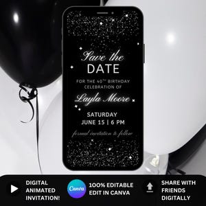 May include: A black smartphone displays a digital invitation for Layla Moore's 40th birthday. The invitation features the text "Save the Date" with a starry design. The date is June 15th at 6 PM. The invitation is 100% editable in Canva.