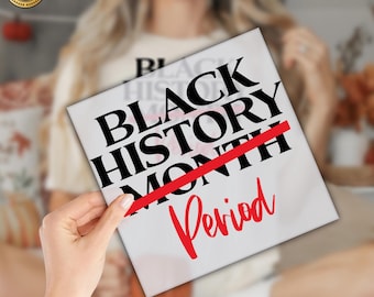 Black History Month Period dtf,Ready To Press Dtf Transfer, Heat Press,Ready to Press, Ready To Apply Designs,DTF Transfer