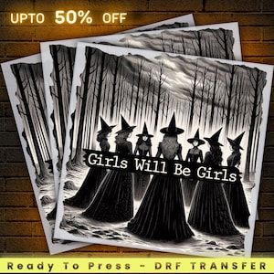 Vintage Girls Will Be Girls dtf,Witch dtfReady To Press Dtf Transfer, Heat Press,Ready to Press, Ready To Apply Designs,DTF Transfer