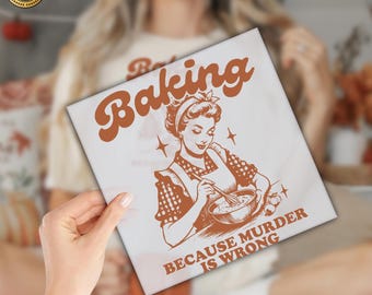 Baking Because Murder Is Wrong dtf, Funny Baking Ready To Press Dtf Transfer, Heat Press,Ready to Press, Ready To Apply Designs,DTF Transfer