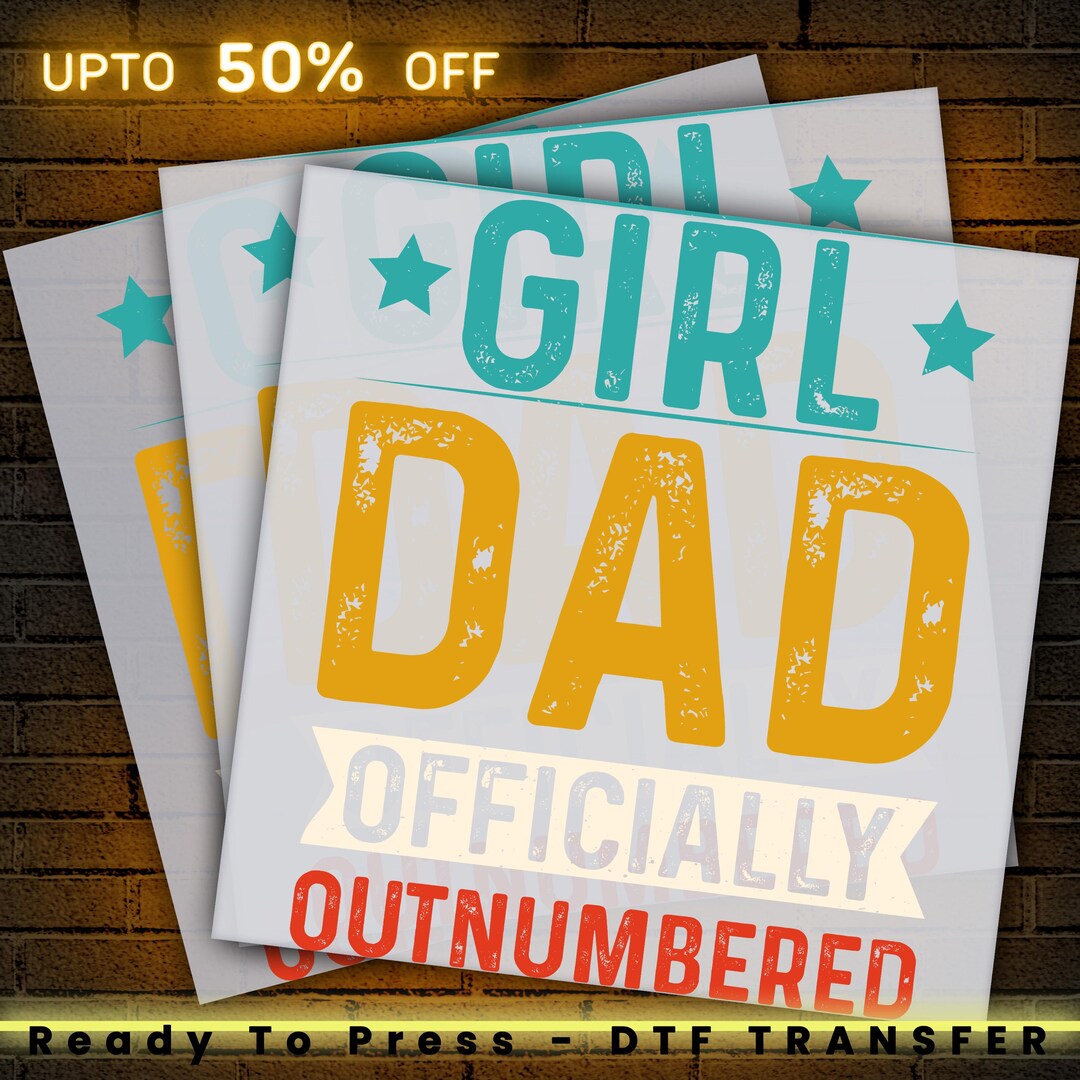 Officially Outnumbered Girl Dad Officially Outnumbered for Father DTF Transfer - Etsy