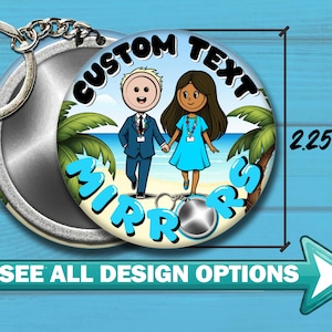 CUSTOM TEXT MIRRORS - 2.25" Round Button-Faced Pocket-Mirror with Keychain, Personalized For Gifts, Events & Conventions