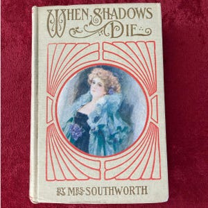 When Shadows Die di E.D.E.N. Southworth / 1889 / Libri antichi d'epoca / XIX secolo