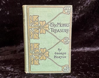 The Monks’ Treasure by George Horton | 1905 | Antique Antiquarian Mystery Novel