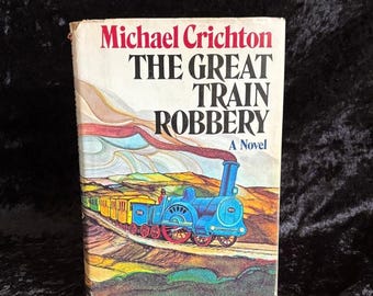 The Great Train Robbery by Michael Crichton | 1975 | Vintage First Edition Thriller