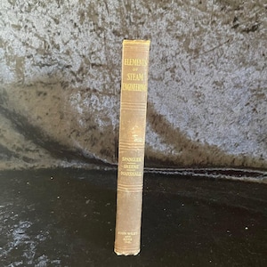 Elements of Steam Engineering by Spangler, Greene, and Marshall | 1913 | Antiquarian Engineering Book