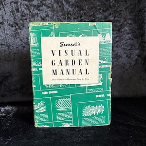 Sunset’s Visual Garden Manual by Elsa Uppman | 1941 | Vintage Garden Book