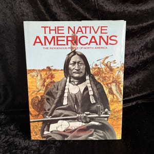 The Native Americans: The Indigenous People Of North America | 1991 | Vintage American Indian Book