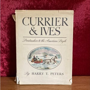 Currier & Ives: Printmaker of the American People by Harry T. Peters | 1942 | Vintage Art Books