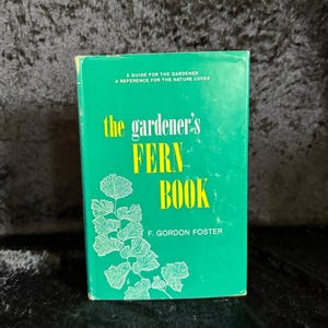 The Gardener&#39;s Fern Book by F. Gordon Foster | 1964 | Vintage Plant Identification Book