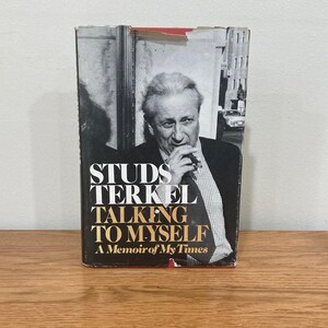 Talking to Myself: A Memoir of My Times by Studs Terkel | 1977 | First Edition
