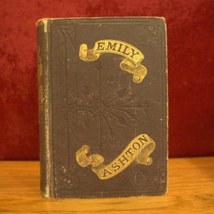 Emily Ashton or Light Burdens Lifted | 1872 | 1st Edition Rare Antiquarian Book