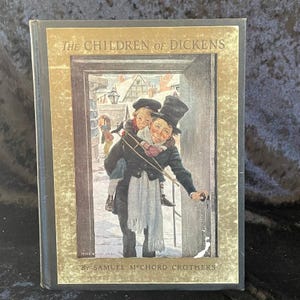 The Children of Dickens by Samuel McChord Crothers | 1925 | Antiquarian Book