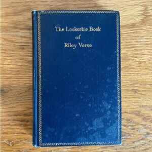 The Lockerbie Book of Riley Verse by James Whitcomb Riley | 1911 | Antiquarian Antique Books