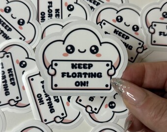 Keep Floating On! Kawaii Cloud Vinyl Sticker - Laptop Decal