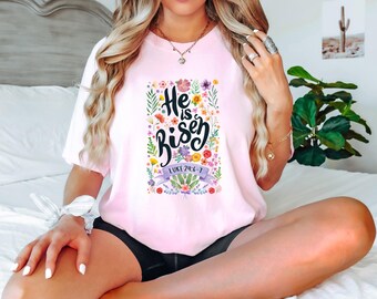 Easter Shirt, He Is Risen Shirt,Jesus Easter Shirt, Easter Gift For Women, Cute Easter Outfit, Floral Easter Shirt, Happy Easter Day Shirt