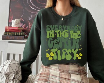 Irish Sweatshirt, St Patrick's Day Shirt, Irish Birthday Gift, Everybody In The Pub Getting Tipsy, St Paddy's Tee, St Patricks Festival
