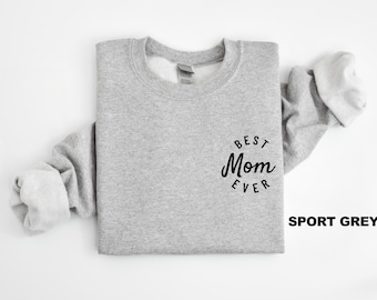 Best Moms Ever Sweatshirt, Best Mom Shirt, Mothers Day Gift Shirt, Mom Outfit, Mom Appreciation Shirt, Gift for Moms, Cool Mom Crewneck