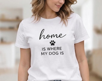 Hunde Mama Shirt, Zuhause, wo mein Hund ist, minimalistischen Haustier-Liebhaber-T-Shirt
