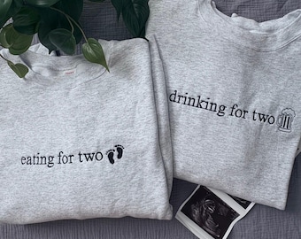 Pregnancy Announcement Sweatshirt, Matching Couples Pregnancy Reveal, Eating for Two Drinking for Two, Embroidered Sweater