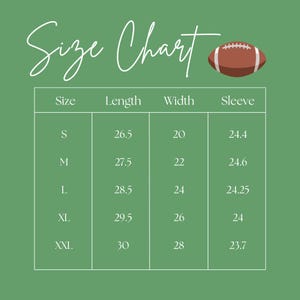 May include: A size chart for apparel, with measurements in inches. The chart includes sizes S, M, L, XL, and XXL, with corresponding length, width, and sleeve measurements. A brown football graphic is in the upper right corner.