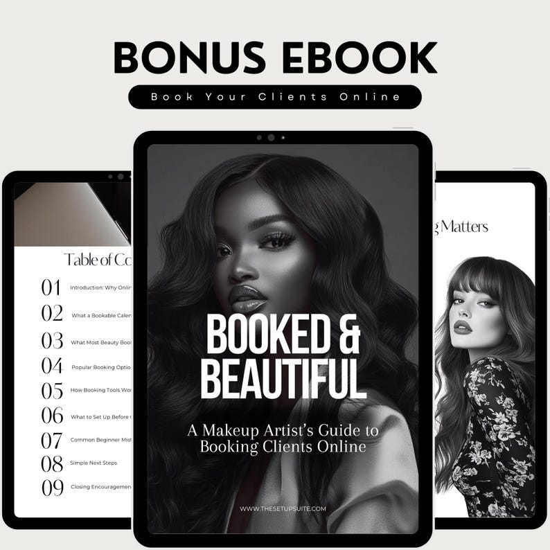 May include: A digital ebook cover titled "BOOKED & BEAUTIFUL" with a black and white portrait of a woman with long wavy hair. The ebook is a guide for makeup artists on booking clients online. Additional tablets display the ebook's table of contents and a woman's portrait.