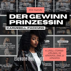 May include: A promotional image with a woman in a black leather jacket and white top. Text includes "DER GEWINN PRINZESSIN" and "10 SCROLL-STOPPING-VORLAGEN, DIE VERKAUFEN, OHNE ZU VERKAUFEN". The image promotes a business strategy.