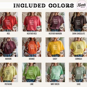 May include: A product image showcasing a variety of t-shirts in different colors, including red, heather red, maroon, dark chocolate, orange, daisy, cornsilk, pistachio, lime, mint green, and sage. Each shirt displays the text "YOUR DESIGN HERE".
