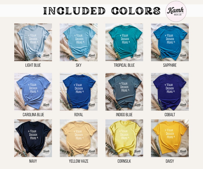 May include: A product mockup featuring a variety of t-shirts in different colors, including light blue, sky, and navy. Each shirt has the text "Your Design Here" printed on it. The image also includes the text "Included Colors".