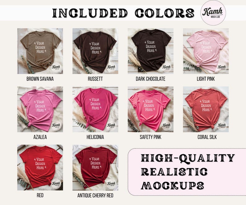 May include: A product mockup showcasing various t-shirt colors, including brown, dark chocolate, light pink, red, and others. Each shirt displays the text "YOUR DESIGN HERE." The image also features the text "INCLUDED COLORS" and "HIGH-QUALITY REALISTIC MOCKUPS."