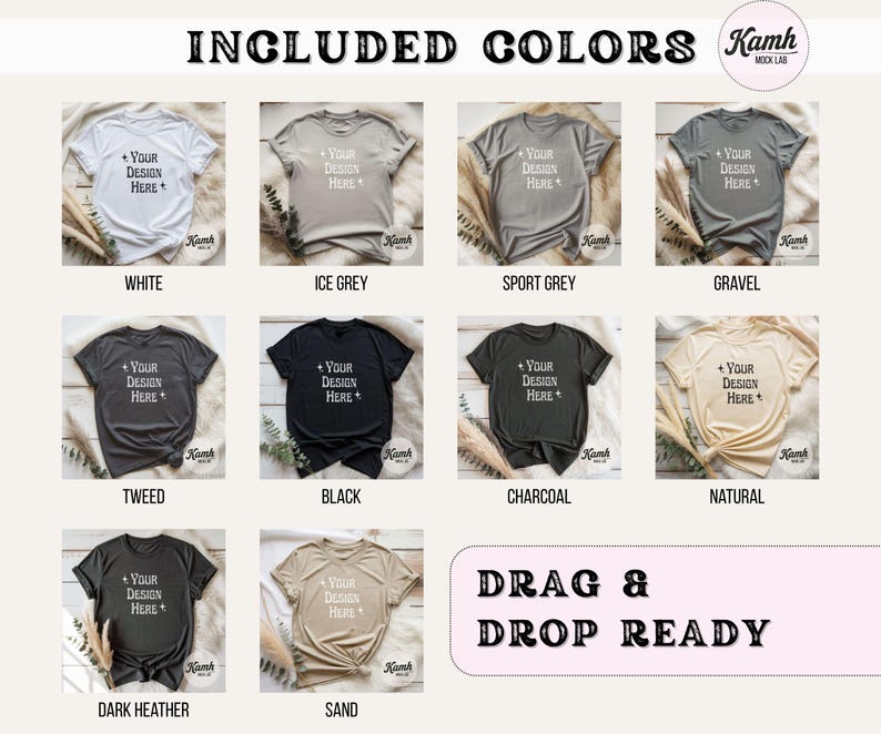 May include: A product mockup featuring a variety of t-shirt colors, including white, ice grey, sport grey, gravel, tweed, black, charcoal, natural, dark heather, and sand. The text "INCLUDED COLORS" and "DRAG & DROP READY" are visible.