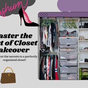以下が含まれることがあります： クローゼットの整理整頓を促進する画像。「Master the Art of Closet Makeover」と書かれたテキスト。黒とピンクのハイヒール、茶色のハンドバッグ、服、靴、収納箱でいっぱいのクローゼットが写っています。