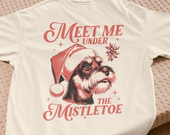 Schnauzer Christmas Shirt Funny Mistletoe Shirt Vintage Dog Tshirt Schnauzer Mom Shirt Schnauzer Dad Christmas Dog Tshirt Schnauzer Lover