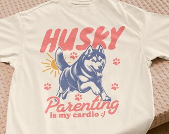 Husky Parenting is my Cardio Shirt Vintage Husky Dog Shirt Husky Dad Tshirt Cute Husky Mom Shirt Husky Lover Shirt Gift for Husky Owner