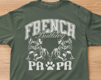 French Bulldog Papa Shirt Comfort Colors Dog Dad Vintage Dog Tee Frenchie Dad Tshirt French Bulldog Dad Shirt Gift for French Bulldog Dad