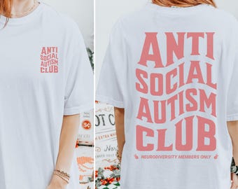 Anti Social Autism Club Shirt Comfort Colors Autism Awareness Shirt Anti Social Club Autism Mama Sped Teacher Neurodiversity Tee Autism Mom