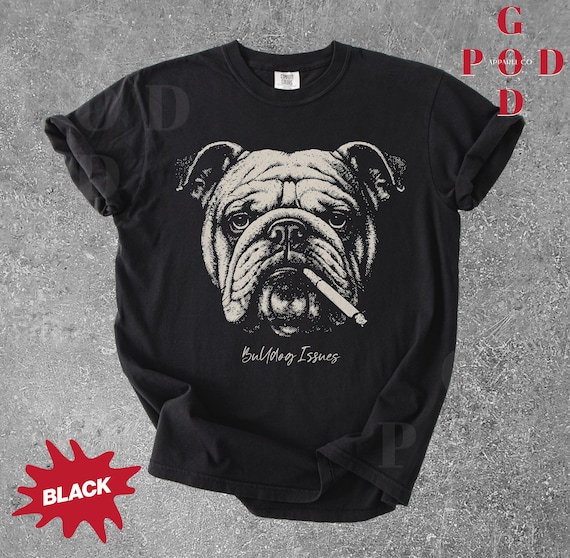 Bulldog Issues Shirt English Bulldog Lover Shirt Funny Dog Meme Shirt Bulldog Owner Gift Bulldog Mom Shirt Bulldog Dad Gift Bulldog Tshirt